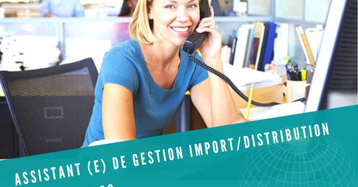 ASSISTANT(E) DE GESTION (H/F) - BTS GPME EN ALTERNANCE – SECTEUR IMPORT EXPORT | Ref263