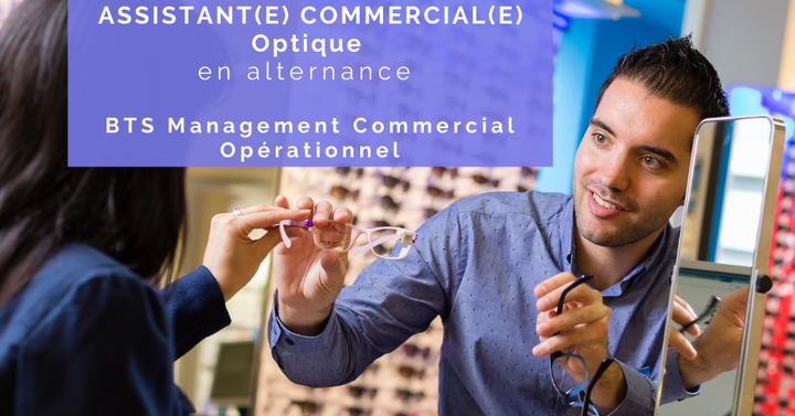 Assistant(e) Commercial(e) en Optique (H/F) - BTS MCO EN ALTERNANCE | Ref470